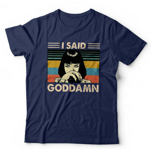 I Said God Damn Tshirt Unisex