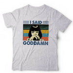 I Said God Damn Tshirt Unisex