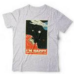 Im Happy, Hope You're Happy Too Tshirt