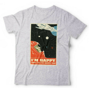 Im Happy, Hope You're Happy Too Tshirt