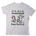 Let Me Check My Dont Give A Sh*t Monitor Tshirt