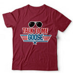 Talk To Me Goose Tshirt Unisex & Kids