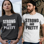 Strong And Pretty Tshirt Unisex