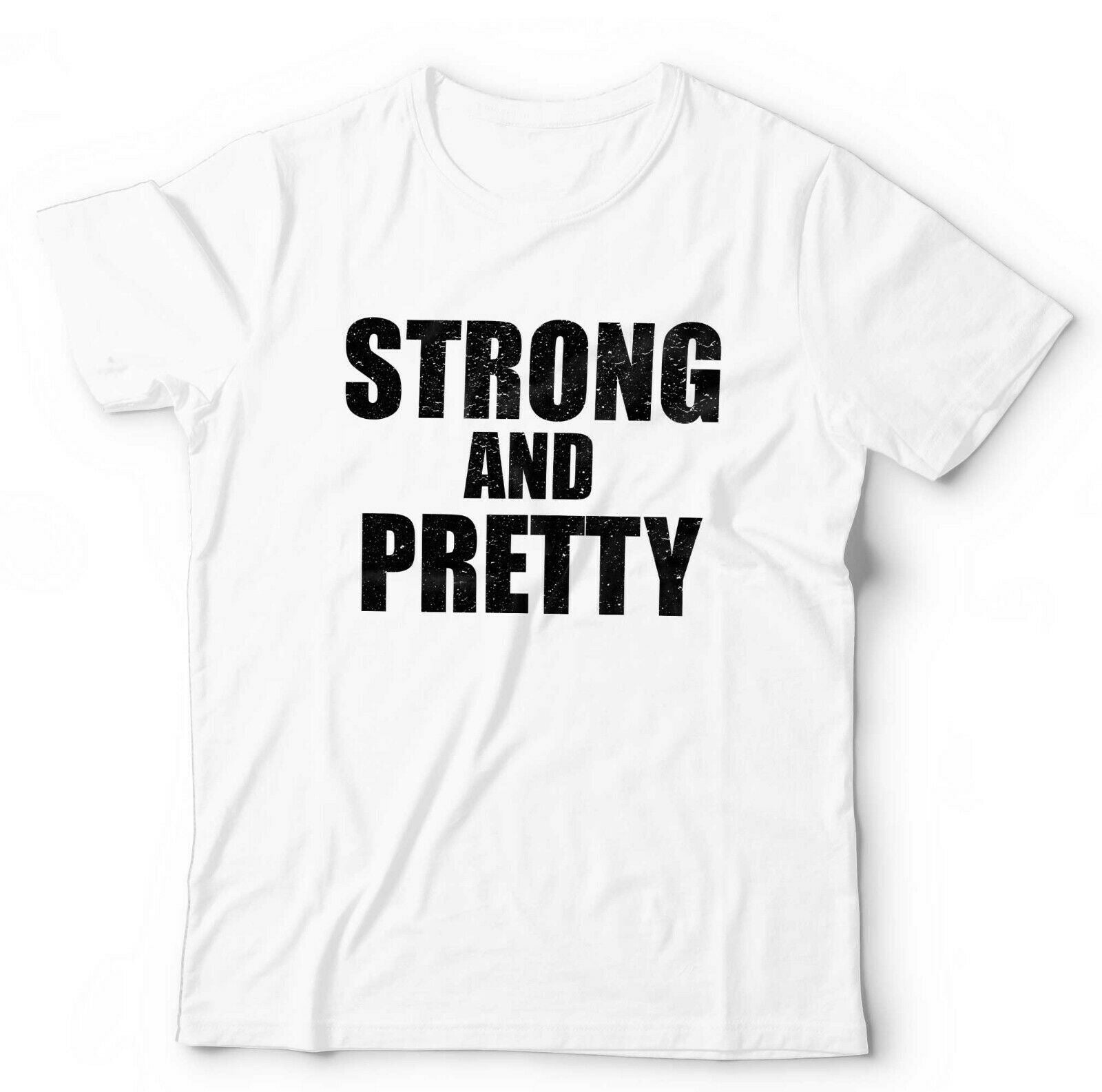 Strong And Pretty Tshirt Unisex