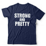 Strong And Pretty Tshirt Unisex