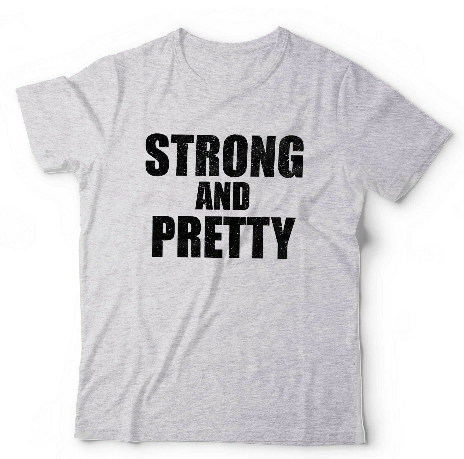 Strong And Pretty Tshirt Unisex