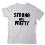 Strong And Pretty Tshirt Unisex