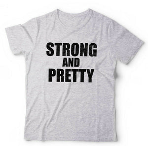 Strong And Pretty Tshirt Unisex