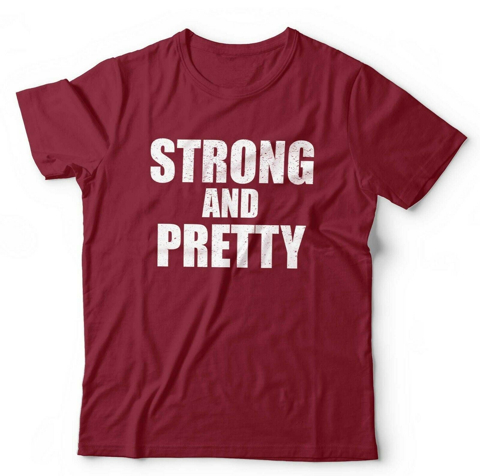 Strong And Pretty Tshirt Unisex