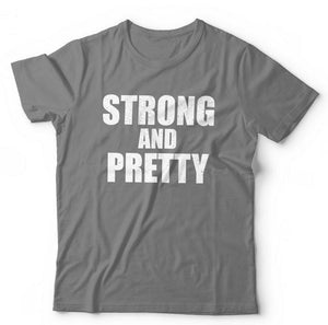 Strong And Pretty Tshirt Unisex