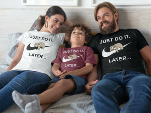 Just Do It Later Sloth Tshirt Unisex & Kids