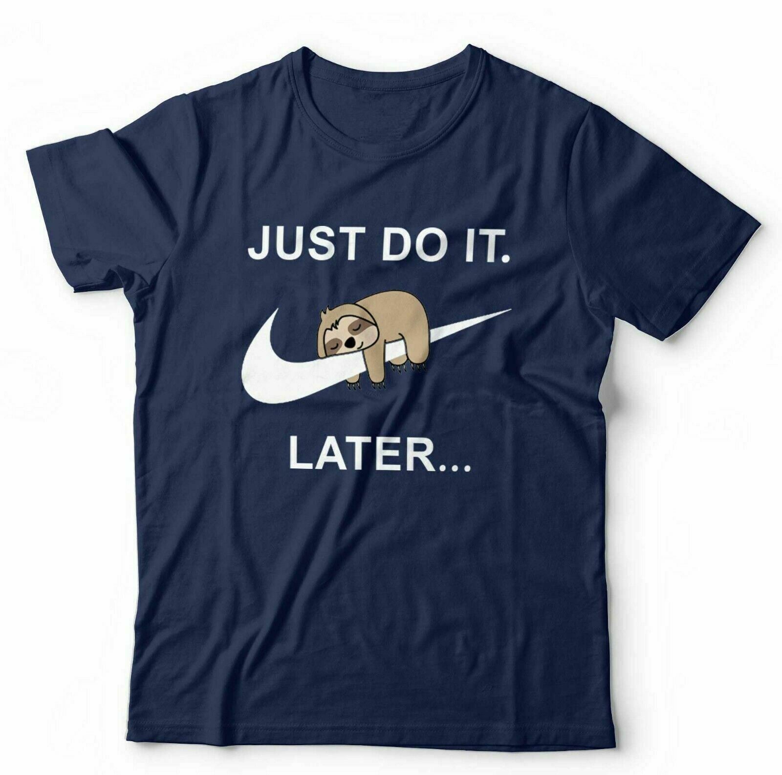 Just Do It Later Sloth Tshirt Unisex & Kids