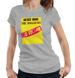 Never Mind The Bollocks Go Vegan Tshirt Fitted Ladies