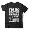 Im No Cactus Expert But I Know A Prick When I See One T shirt Unisex