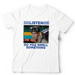 Listen, Do You Smell Something Tshirt Unisex & Kids