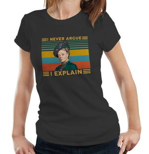 I Never Argue I Explain Tshirt Fitted Ladies