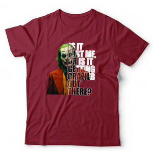 Joker - Getting Crazier Out There? Tshirt Unisex & Kids