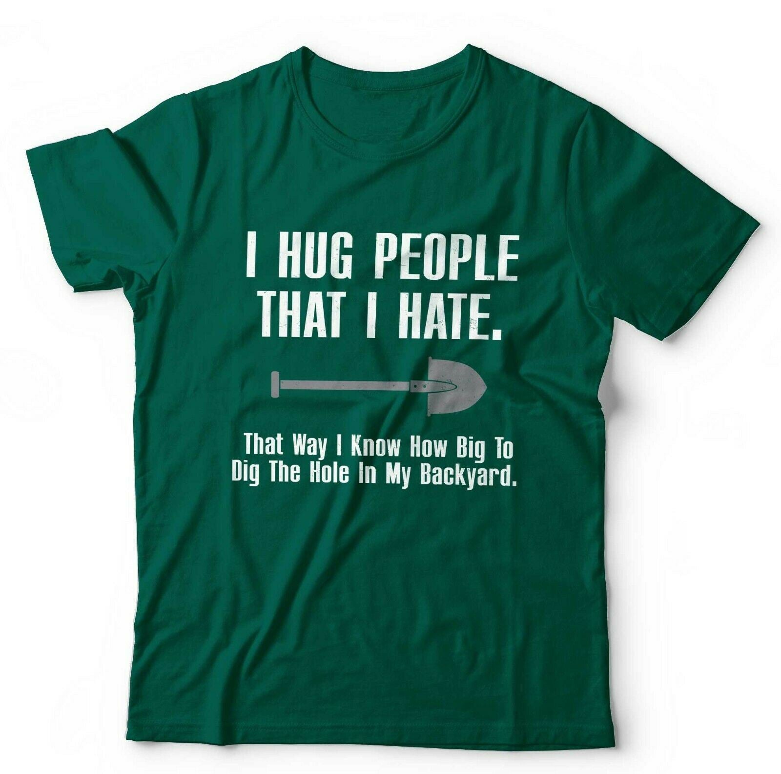 I Hug People That I Hate Tshirt Unisex