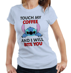 Touch My Coffee And I Will Bite You Tshirt Fitted Ladies