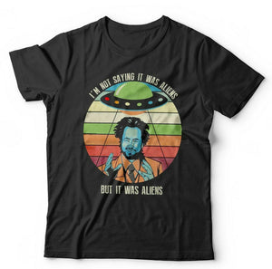 I'm Not Saying It Was Aliens Tshirt Unisex & Kids