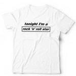 Tonight I'm A Rock N Roll Star Tshirt Unisex & Kids