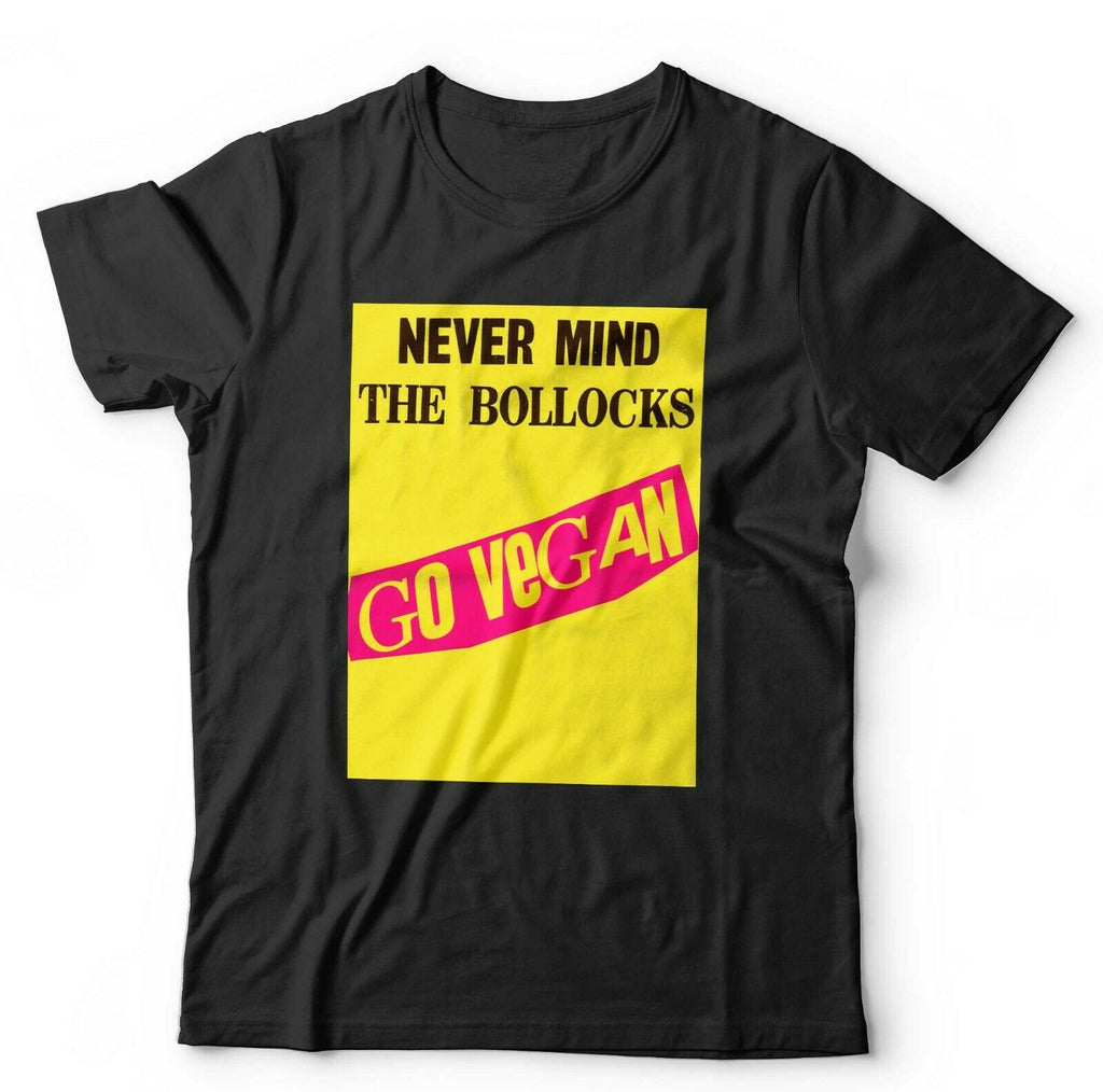 Never Mind The Bollocks Go Vegan Tshirt Unisex