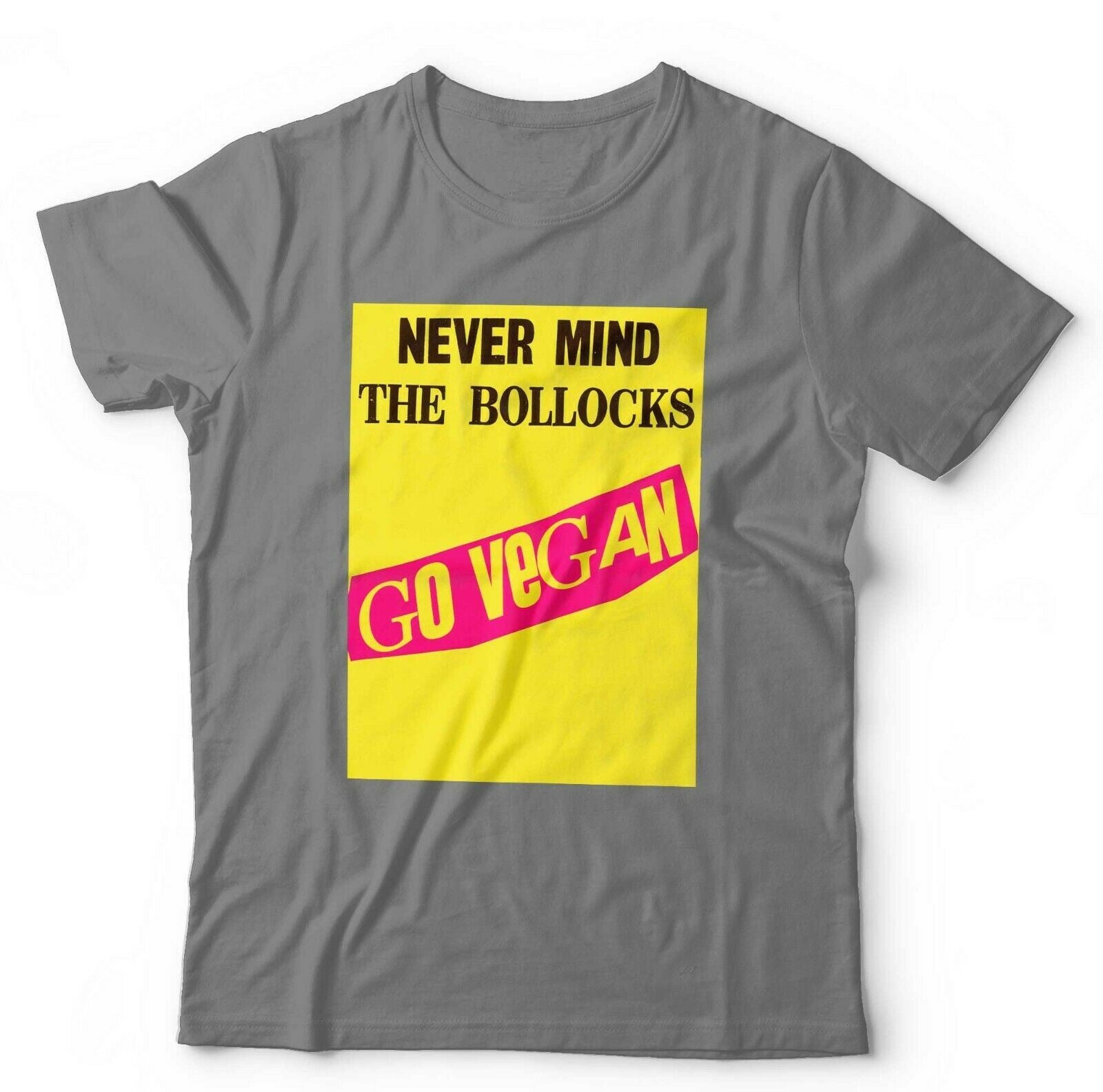 Never Mind The Bollocks Go Vegan Tshirt Unisex