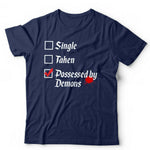 Single, Taken, Possessed By Demons Tshirt Unisex