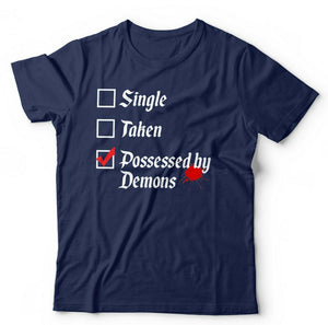 Single, Taken, Possessed By Demons Tshirt Unisex
