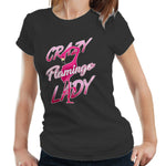 Crazy Flamingo Lady Tshirt Fitted Ladies