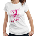 Crazy Flamingo Lady Tshirt Fitted Ladies