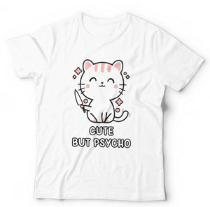 Cute But Psycho Tshirt Unisex & Kids