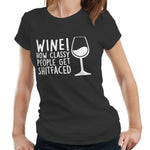 Wine! How Classy People Get S**tfaced Tshirt Fitted Ladies