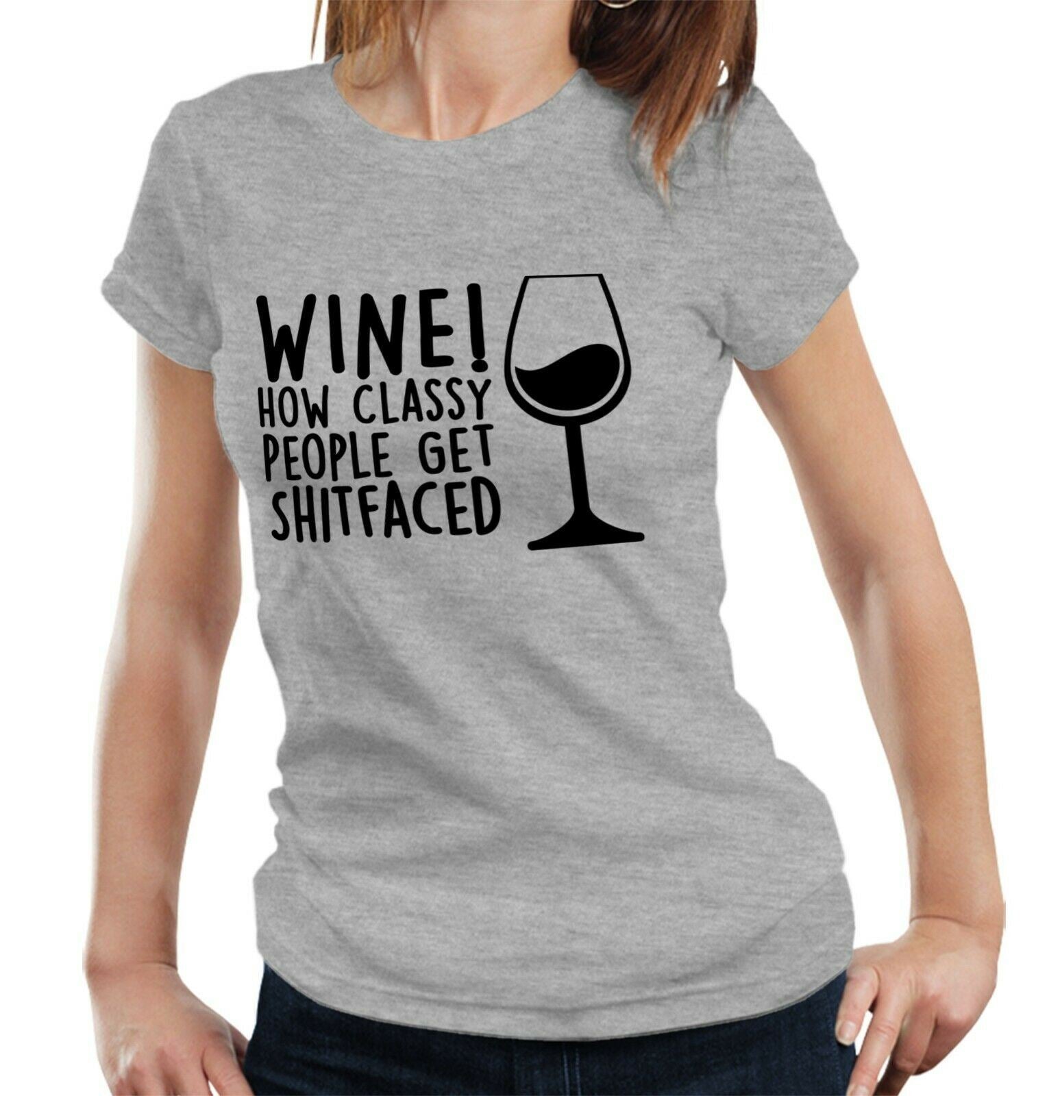 Wine! How Classy People Get S**tfaced Tshirt Fitted Ladies