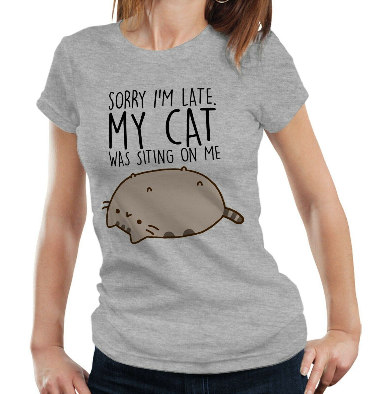 Sorry I'm Late. My Cat Was Sitting On Me Tshirt Fitted Ladies