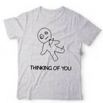 Thinking Of You Tshirt Unisex & Kids