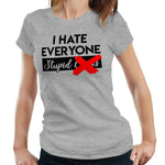 I Hate Everyone Stupid C**ts Tshirt Fitted Ladies