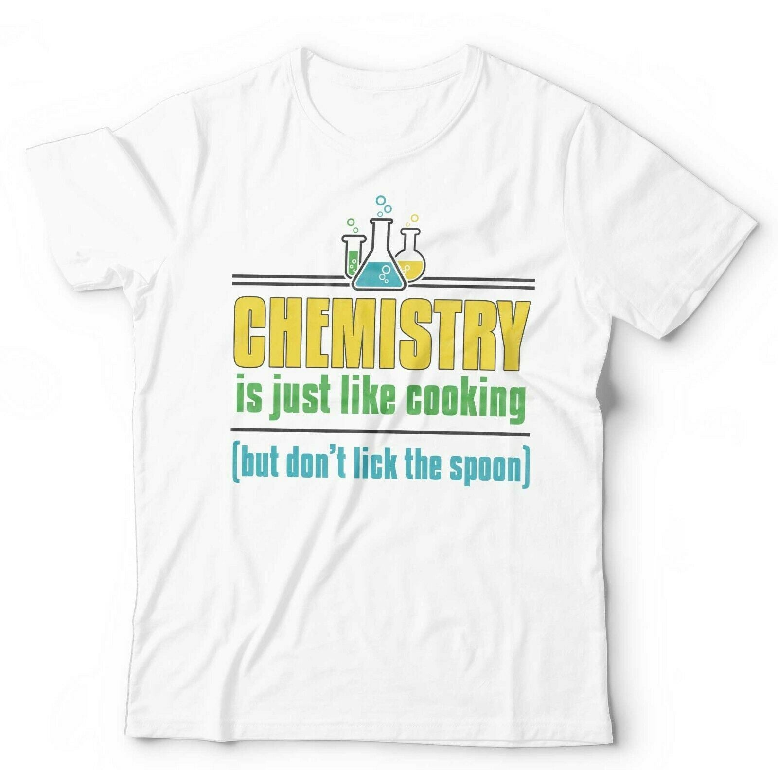 Chemistry Is Like Cooking But Don't Lick The Spoon Tshirt Unisex