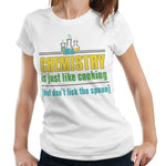 Chemistry Is Like Cooking But Don't Lick The Spoon Tshirt Fitted Ladies