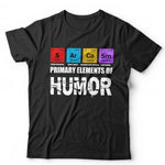 Primary Elements Of Humor Tshirt Unisex & Kids