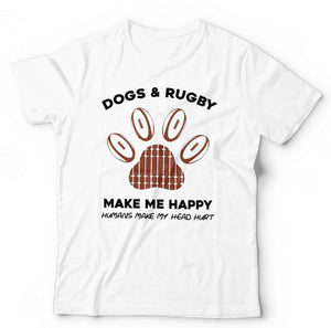 Dogs & Rugby Make Me Happy Tshirt Unisex