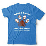 Dogs & Rugby Make Me Happy Tshirt Unisex