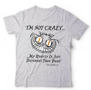 I'm Not Crazy Tshirt Unisex & Kids