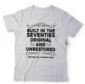 Built In The Seventies Tshirt Unisex