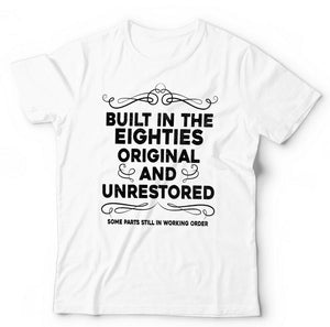 Built In The Eighties Tshirt Unisex