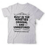 Built In The Nineties Tshirt Unisex