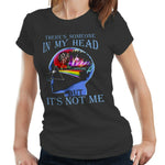 There's Someone In My Head Tshirt Fitted Ladies