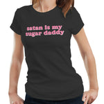 Satan Is My Sugar Daddy Tshirt Fitted Ladies