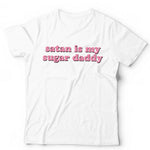 Satan Is My Sugar Daddy Tshirt Unisex