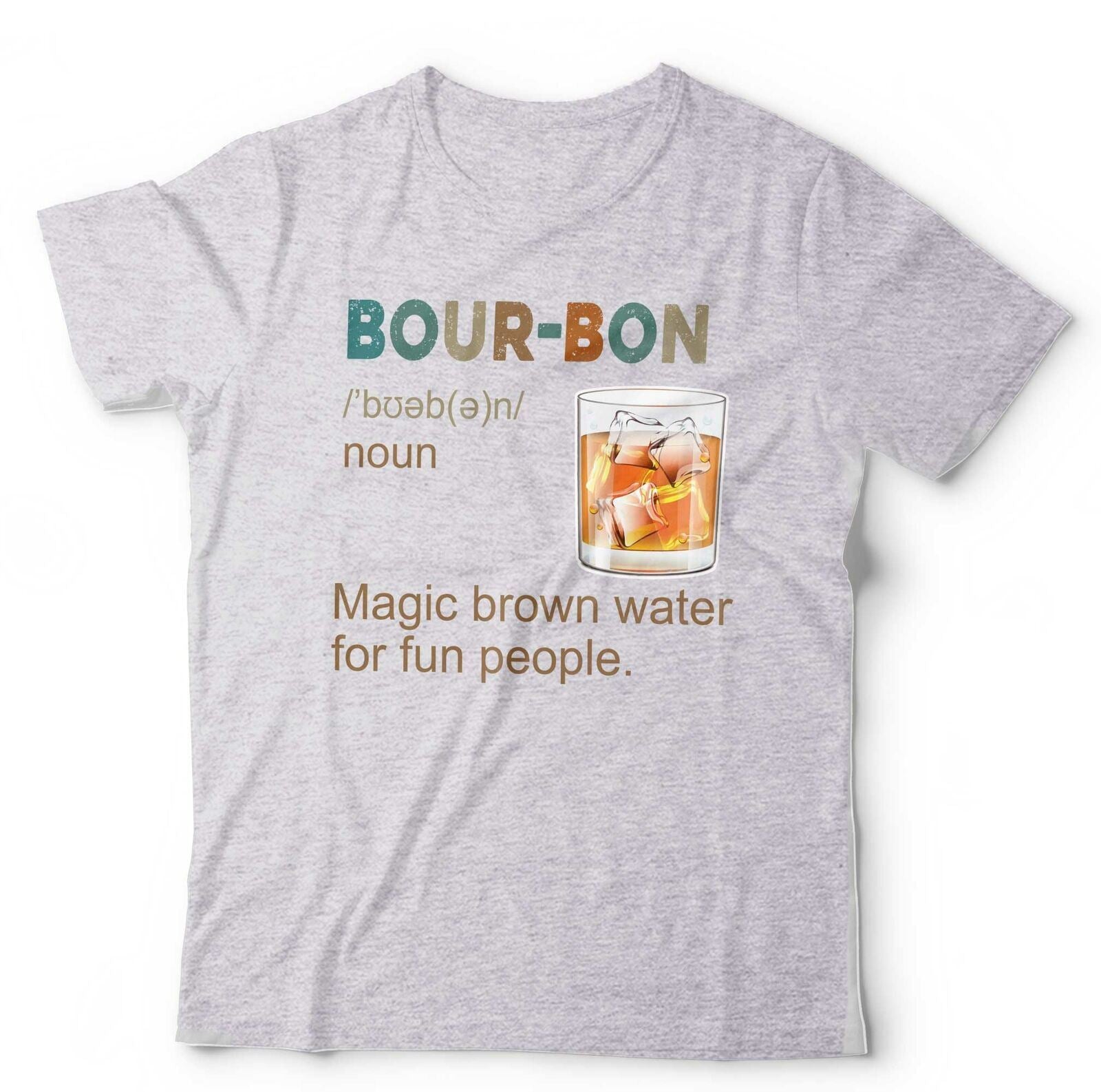 Bour-Bon Magic Brown Water For Fun People Tshirt Unisex